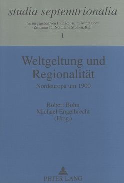 Weltgeltung und Regionalität von Bohn,  Robert, Engelbrecht,  Michael