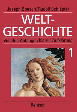 Weltgeschichte Band 1 von Boesch,  Joseph, Schib,  Karl