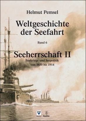 Weltgeschichte der Seefahrt / Seeherrschaft II von Pemsel,  Helmut