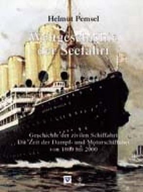 Weltgeschichte der Seefahrt / Weltgeschichte der Seefahrt von Pemsel,  Helmut