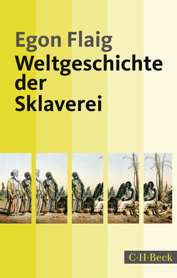 Weltgeschichte der Sklaverei von Flaig,  Egon