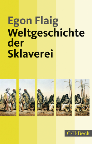 Weltgeschichte der Sklaverei von Flaig,  Egon