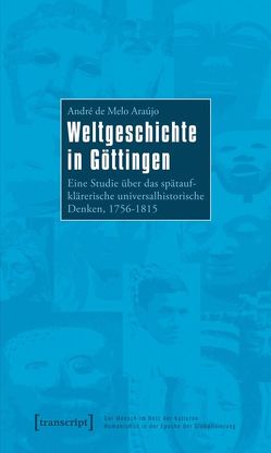 Weltgeschichte in Göttingen von Araújo,  André de Melo
