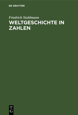 Weltgeschichte in Zahlen von Stuhlmann,  Friedrich
