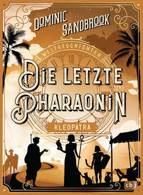 Weltgeschichte(n) – Die letzte Pharaonin: Kleopatra von Krüger,  Knut, Sandbrook,  Dominic