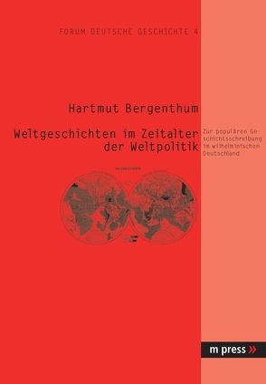 Weltgeschichten im Zeitalter der Weltpolitik von Bergenthum,  Hartmut