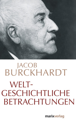 Weltgeschichtliche Betrachtungen von Burckhardt,  Jacob