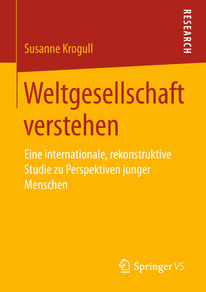 Weltgesellschaft verstehen von Krogull,  Susanne