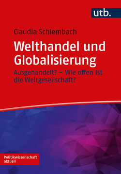 Welthandel und Globalisierung von Schlembach,  Claudia