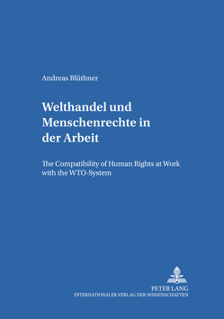 Welthandel und Menschenrechte in der Arbeit von Blüthner,  Andreas