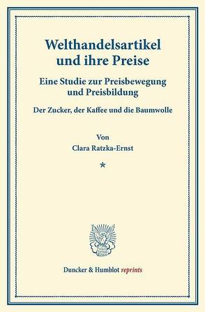 Welthandelsartikel und ihre Preise. von Ratzka-Ernst,  Clara