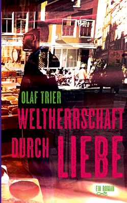 Weltherrschaft durch Liebe von Trier,  Olaf