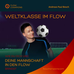 Weltklasse im Flow von Paul Bosch,  Andreas