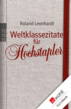 Weltklassezitate für Hochstapler von Leonhardt,  Roland