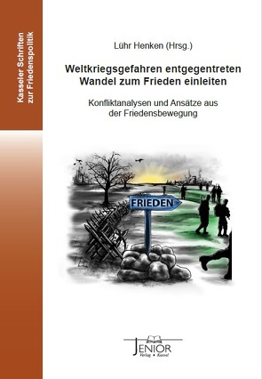 Weltkriegsgefahren entgegentreten, Wandel zum Frieden einleiten von Henken,  Lühr