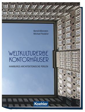 Welterbe Kontorhäuser von Allenstein,  Bernd, Pasdzior,  Michael