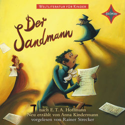 Weltliteratur für Kinder: Der Sandmann nach E.T.A. Hoffmann von Kindermann,  Anna, Strecker,  Rainer