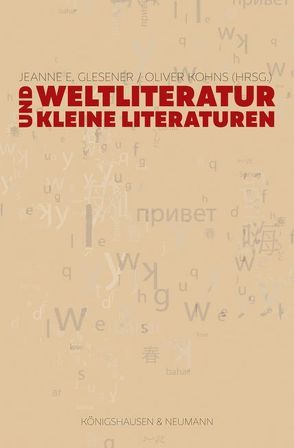 Weltliteratur und Kleine Literaturen von Glesener,  Jeanne E., Kohns,  Oliver