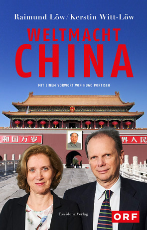 Weltmacht China von Löw,  Raimund, Witt-Löw,  Kerstin
