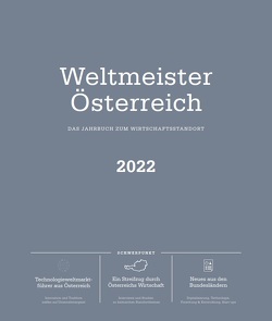 Weltmeister Österreich 2022 – das Jahrbuch zum Wirtschaftsstandort von Krémer,  Helga