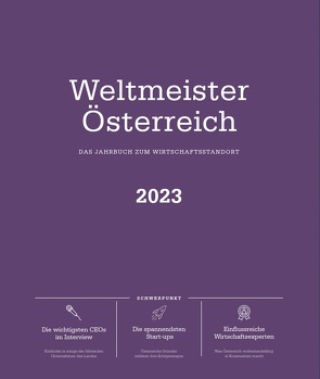 Weltmeister Österreich 2023 – das Jahrbuch zum Wirtschaftsstandort von Bretschneider,  Sabine