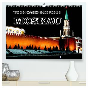 Weltmetropole Moskau (hochwertiger Premium Wandkalender 2024 DIN A2 quer), Kunstdruck in Hochglanz von von Loewis of Menar,  Henning