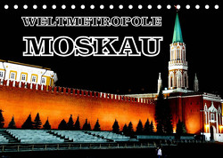 Weltmetropole Moskau (Tischkalender 2023 DIN A5 quer) von von Loewis of Menar,  Henning