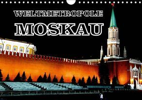 Weltmetropole Moskau (Wandkalender 2019 DIN A4 quer) von von Loewis of Menar,  Henning