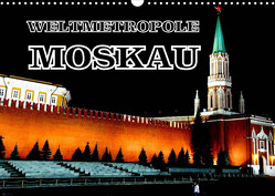 Weltmetropole Moskau (Wandkalender 2023 DIN A3 quer) von von Loewis of Menar,  Henning