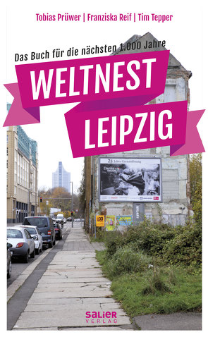Weltnest Leipzig von Prüwer,  Tobias, Reif,  Franziska, Tepper,  Tim