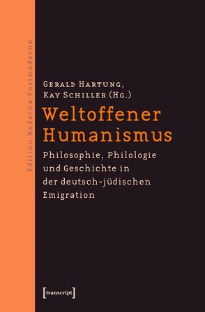 Weltoffener Humanismus von Hartung,  Gerald, Schiller,  Kay