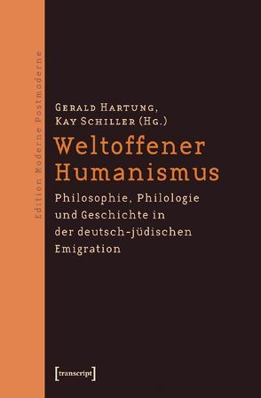 Weltoffener Humanismus von Hartung,  Gerald, Schiller,  Kay