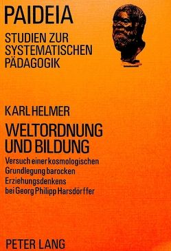 Weltordnung und Bildung von Helmer,  Karl