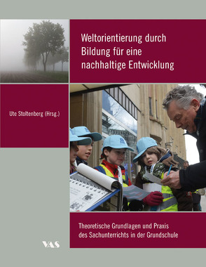 Weltorientierung durch Bildung für eine nachhaltige Entwicklung von Stoltenberg,  Ute