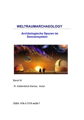 WELTRAUMARCHAEOLOGY Archäologische Spuren im Sonnensystem von Kaltenböck-Karow,  R.