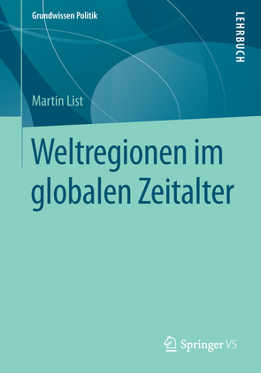 Weltregionen im globalen Zeitalter von List,  Martin