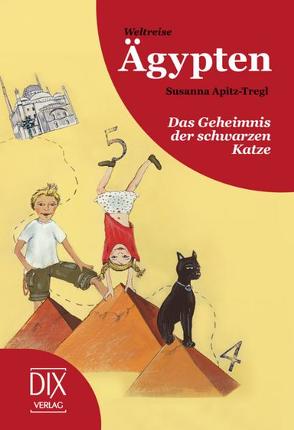 Weltreise Ägypten: Das Geheimnis der schwarzen Katze von Apitz-Tregl,  Susanna, Bröllos,  Miriam