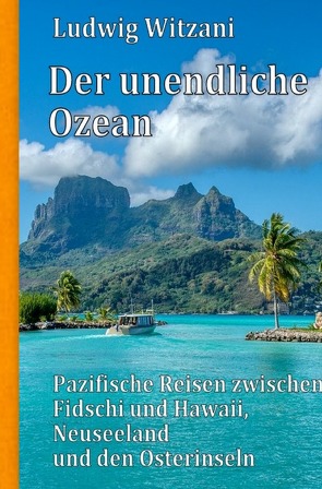 Weltreisen / Der unendliche Ozean von Witzani,  Ludwig