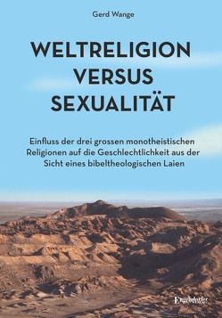 Weltreligion versus Sexualität von Wange,  Gerd