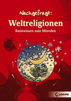 Weltreligionen von Ballhaus,  Verena, Weitz,  Burkhard