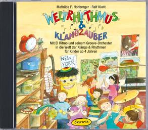 Weltrhythmus & Klangzauber (CD) von Hohberger,  Mathilda F., Kiwit,  Ralf