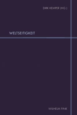 Weltseitigkeit von Bakshi,  Natalia, Battafarano,  Italo Michele, Bayer,  Oswald, Frickel,  Daniela A., Görisch,  Reinhard, Hartmann,  Heiko, Hettche,  Walter, Hilliard,  Kevin, Hollmer,  Heide, Jin,  Xiuli, Kemper,  Dirk, Ketelsen,  Uwe K, Klek,  Konrad, Klussmann,  Paul Gerhard, Kocziszky,  Éva, Kohnen,  Joseph, Kunicki,  Wojciech, Leuschner,  Ulrike, Meier,  Albert, Meyer,  Horst, Plumpe,  Gerhard, Rupp,  Gerhard, Sauder,  Gerhard August, Schmitz-Emans,  Monika, Schneider,  Jost, Stückemann,  Frank, Weigelt,  Horst, Żarski,  Krzysztof, Zherebin,  Alexej Iosifovich