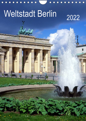 Weltstadt Berlin (Wandkalender 2022 DIN A4 hoch) von Reupert,  Lothar
