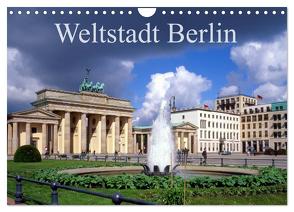 Weltstadt Berlin (Wandkalender 2024 DIN A4 quer), CALVENDO Monatskalender von Reupert,  Lothar