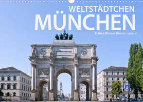 Weltstädtchen München (Wandkalender 2023 DIN A3 quer) von Wagner,  Hanna