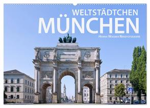 Weltstädtchen München (Wandkalender 2024 DIN A2 quer), CALVENDO Monatskalender von Wagner,  Hanna