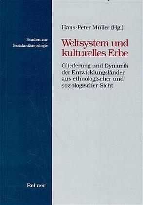Weltsystem und kulturelles Erbe von Müller,  Hans P