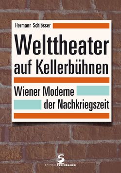 Welttheater auf Kellerbühnen von Schlösser,  Hermann