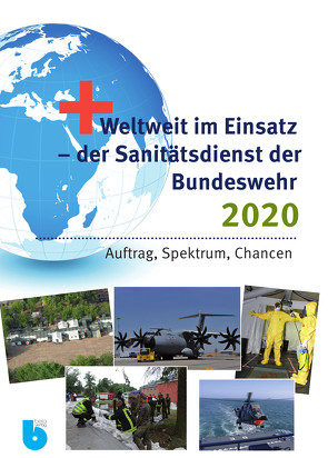 Weltweit im Einsatz – der Sanitätsdienst der Bundeswehr 2020 von Willy,  Christian