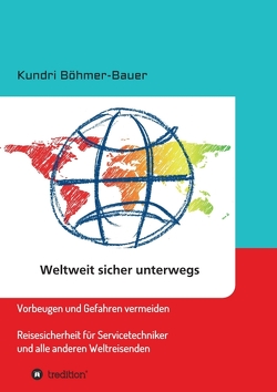 Weltweit sicher unterwegs von Böhmer-Bauer,  Kundri